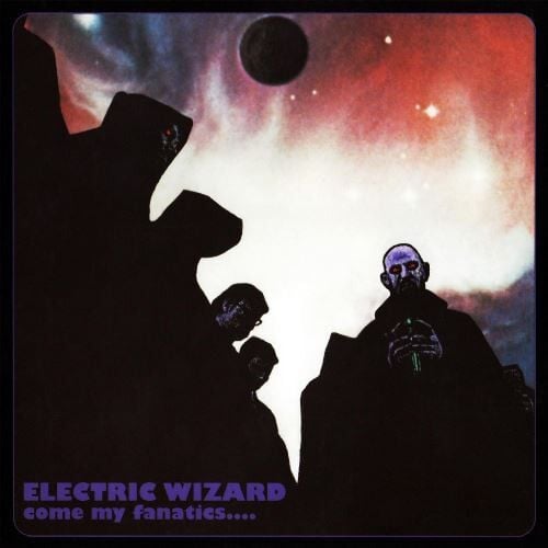 Electric Wizard - Come My Fanatics - CD 17 EYLÜL 2026 DA KARGO