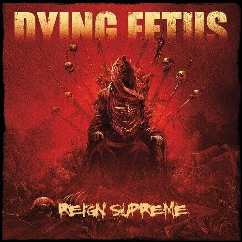 Dying Fetus - Reign Supreme - CD 17 EYLÜL 2026 DA KARGO
