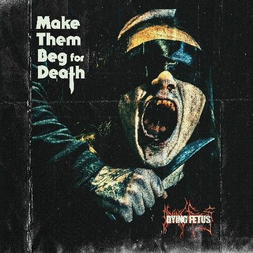 Dying Fetus - Make Them Beg For Death - CD 17 EKİM 2026 DA KARGO