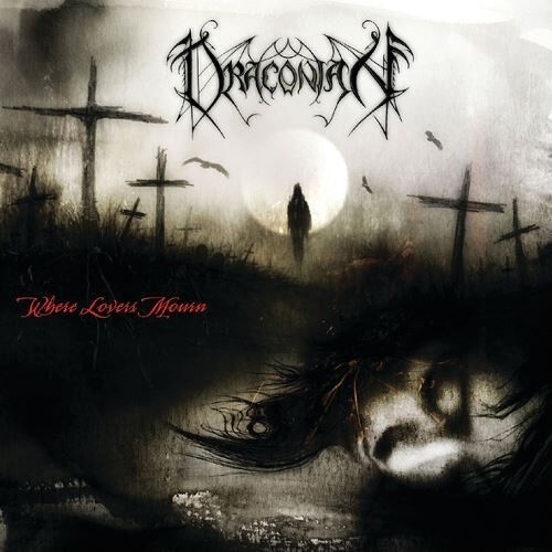 Draconian - Where Lovers Mourn - CD 15 MAYIS 2026'DA KARGO
