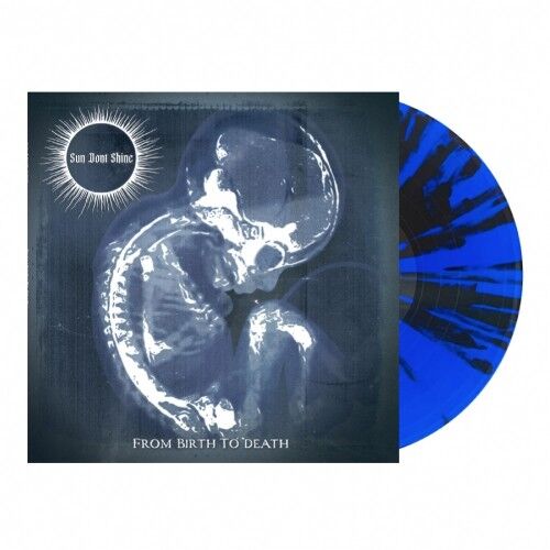 Sun Dont Shine - From Birth To Death - LP COLOURED PRE ORDER 22 May 2026