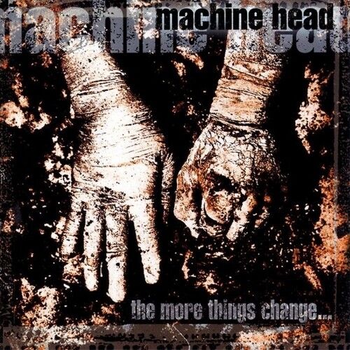 Machine Head - The More Things Change - CD 17 AĞUSTOS 2026 DA KARGO
