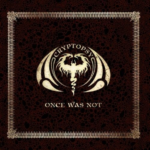 Cryptopsy - Once Was Not - CD 15 MAYIS 2026 DA KARGO