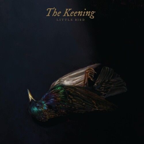 The Keening - Little Bird - CD 15 MAYIS 2026 DA KARGO