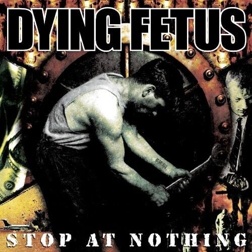 Dying Fetus - Stop At Nothing - CD 17 EYLÜL 2026 DA KARGO